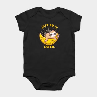 Just Do It Later Baby Bodysuit